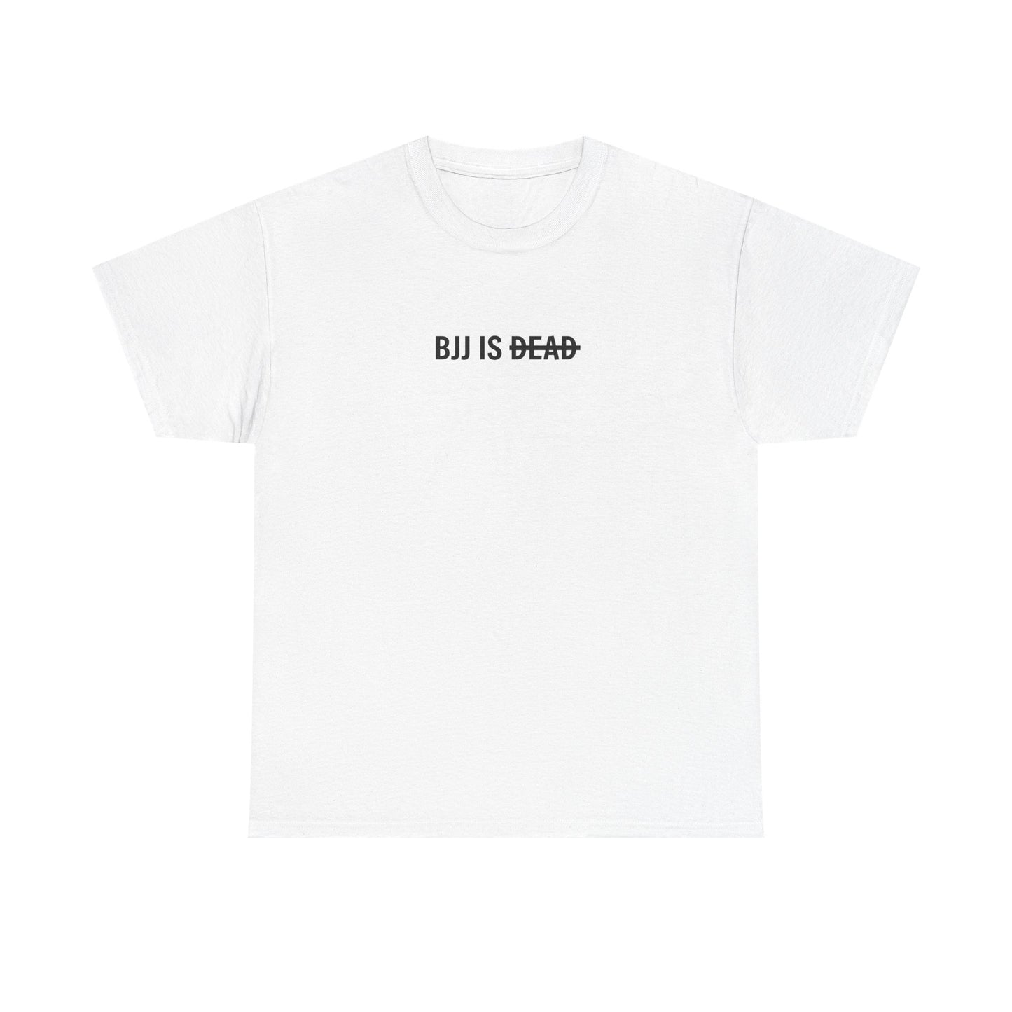 "BJJ is Dead” Tee – White